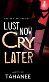 Lust Now, Cry Later