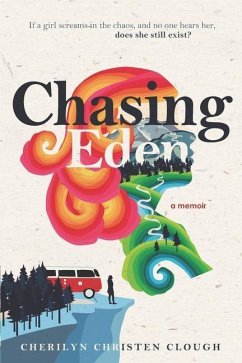 Chasing Eden A Memoir - Clough, Cherilyn Christen