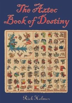 The Aztec Book of Destiny - Holmer, Rick