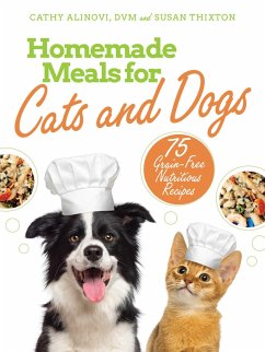 Homemade Meals for Cats and Dogs - Alinovi, Cathy; Thixton, Susan