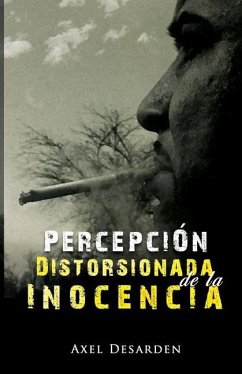 Percepción Distorsionada de la Inocencia - Desarden, Axel Amilcar