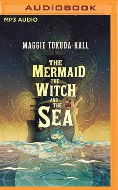 The Mermaid, the Witch, and the Sea - Tokuda-Hall, Maggie