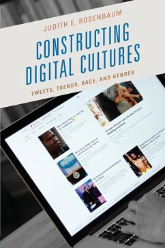 Constructing Digital Cultures - Rosenbaum, Judith E.