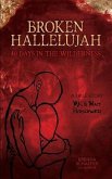 Broken Hallelujah: 40 Days In The Wilderness