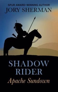Shadow Rider: Apache Sundown - Sherman, Jory