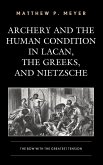 Archery and the Human Condition in Lacan, the Greeks, and Nietzsche