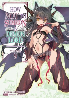 How NOT to Summon a Demon Lord: Volume 9 - Murasaki, Yukiya