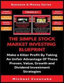 The Simple Stock Market Investing Blueprint (2 Books In 1)