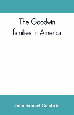 The Goodwin families in America - Samuel Goodwin, John