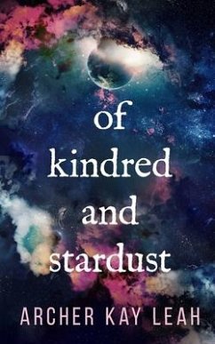Of Kindred and Stardust - Leah, Archer Kay