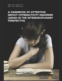 Handbook of Attention Deficit Hyperactivity Disorder (ADHD) in the Interdisciplinary Perspective