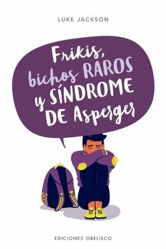 Frikis, Bichos Raros Y Sindrome de Asperger - Jackson, Luke