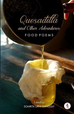 Quesadilla and Other Adventures: Food Poems - Ganguly, Somrita Urni