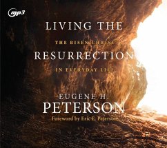 Living the Resurrection: The Risen Christ in Everyday Life - Peterson, Eugene H.