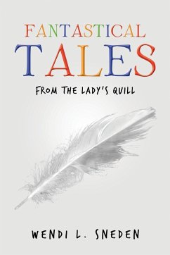 Fantastical Tales - Sneden, Wendi L.