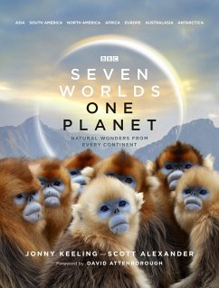 Seven Worlds One Planet: Natural Wonders from Every Continent - Keeling, Jonny; Alexander, Scott