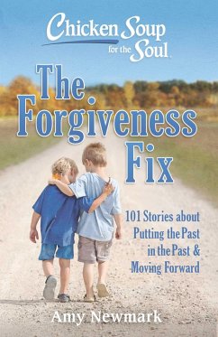 Chicken Soup for the Soul: The Forgiveness Fix (eBook, ePUB) - Newmark, Amy
