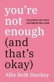 You're Not Enough (And That's Okay) (eBook, ePUB)