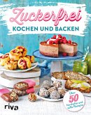 Zuckerfrei kochen und backen (eBook, ePUB)