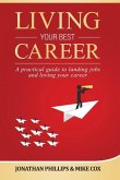 Living Your Best Career: A practical guide to landing jobs and loving your career