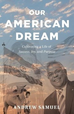 Our American Dream: Cultivating a Life of Success, Joy, and Purpose - Samuel, Andrew