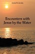 Encounters with Jesus by the Water - Bild 1
