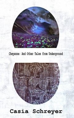 Cheyanne: And Other Tales from Underground - Schreyer, Casia