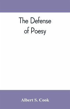 The defense of poesy ; otherwise known as An apology for poetry - S. Cook, Albert