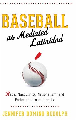 Baseball as Mediated Latinidad - Rudolph, Jennifer Domino