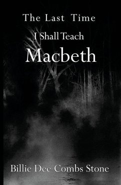 The Last Time I Shall Teach Macbeth - Stone, Billie Dee Combs