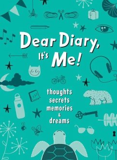 Dear Diary, It's Me!: Thoughts, Memories, Secrets & Dreams - Petit, Cristina