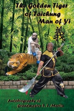 The Golden Tiger of Taichung: A Man of Yi Volume 1 - Martin, Grandmaster S.