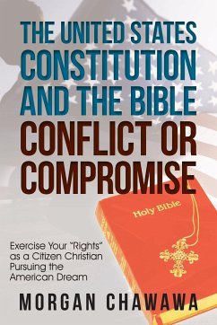 The United States Constitution and the Bible Conflict or Compromise - Chawawa, Morgan