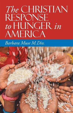 The Christian Response to Hunger in America - Muse M. Div., Barbara