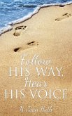 Follow His Way, Hear His Voice