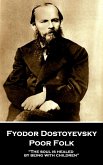 Fyodor Dostoyevsky - Poor Folk: &quote;The soul is healed by being with children&quote;