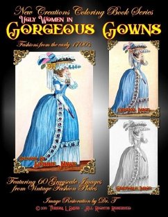 New Creations Coloring Book Series: Ugly Women in Gorgeous Gowns - Davis, Teresa