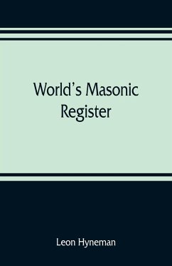 World's Masonic register - Hyneman, Leon