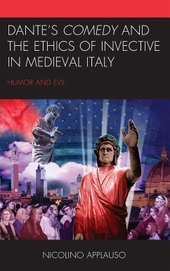 Dante's Comedy and the Ethics of Invective in Medieval Italy - Applauso, Nicolino