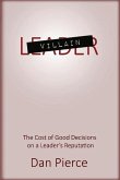 Villain: The Cost of Good Decisions on a Leader's Reputation Volume 1