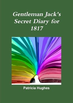 Gentleman Jack's Secret Diary for 1817 - Hughes, Patricia