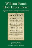 William Penn's 'Holy Experiment': Quaker Truth in Pennsylvania, 1682-1781