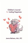 Children's Journal for Lasting Happiness: Volume 1