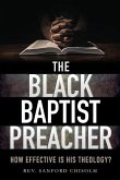The Black Baptist Preacher: How Effective Is His Theology?