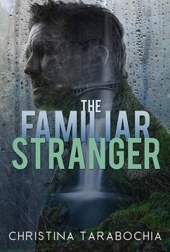 The Familiar Stranger - Tarabochia, Christina