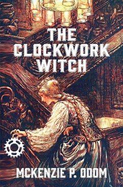 The Clockwork Witch - Odom, McKenzie