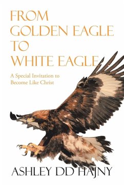 From Golden Eagle to White Eagle - Hajny, Ashley DD