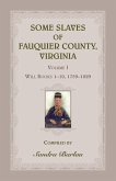 Some Slaves of Fauquier County, Virginia, Volume I