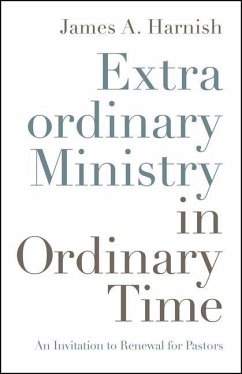 Extraordinary Ministry in Ordinary Time - Harnish, James A