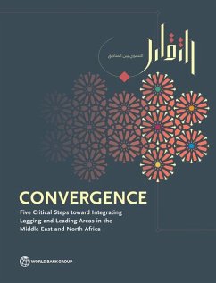 Convergence: Five Critical Steps Toward Integrating Lagging and Leading Areas in the Middle East and North Africa - World Bank; International Finance Corporation